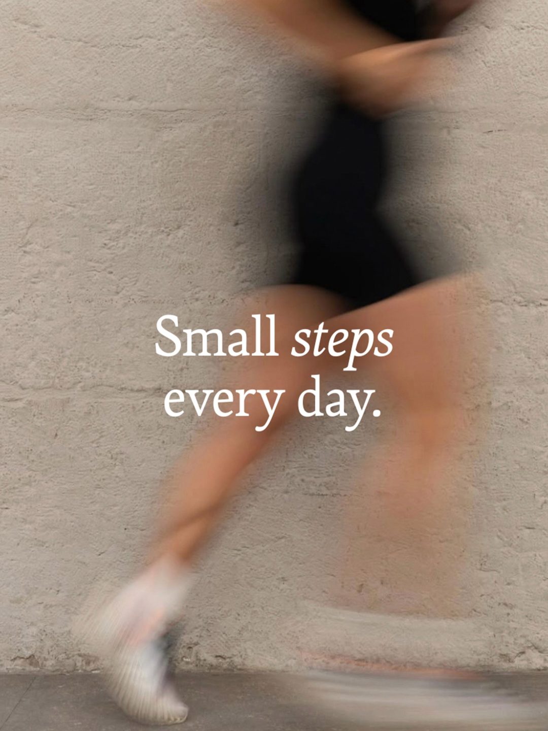 small steps